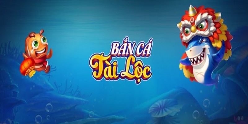 Giới thiệu một chút về game bắn cá Tài Lộc Giới thiệu một chút về game bắn cá Tài Lộc